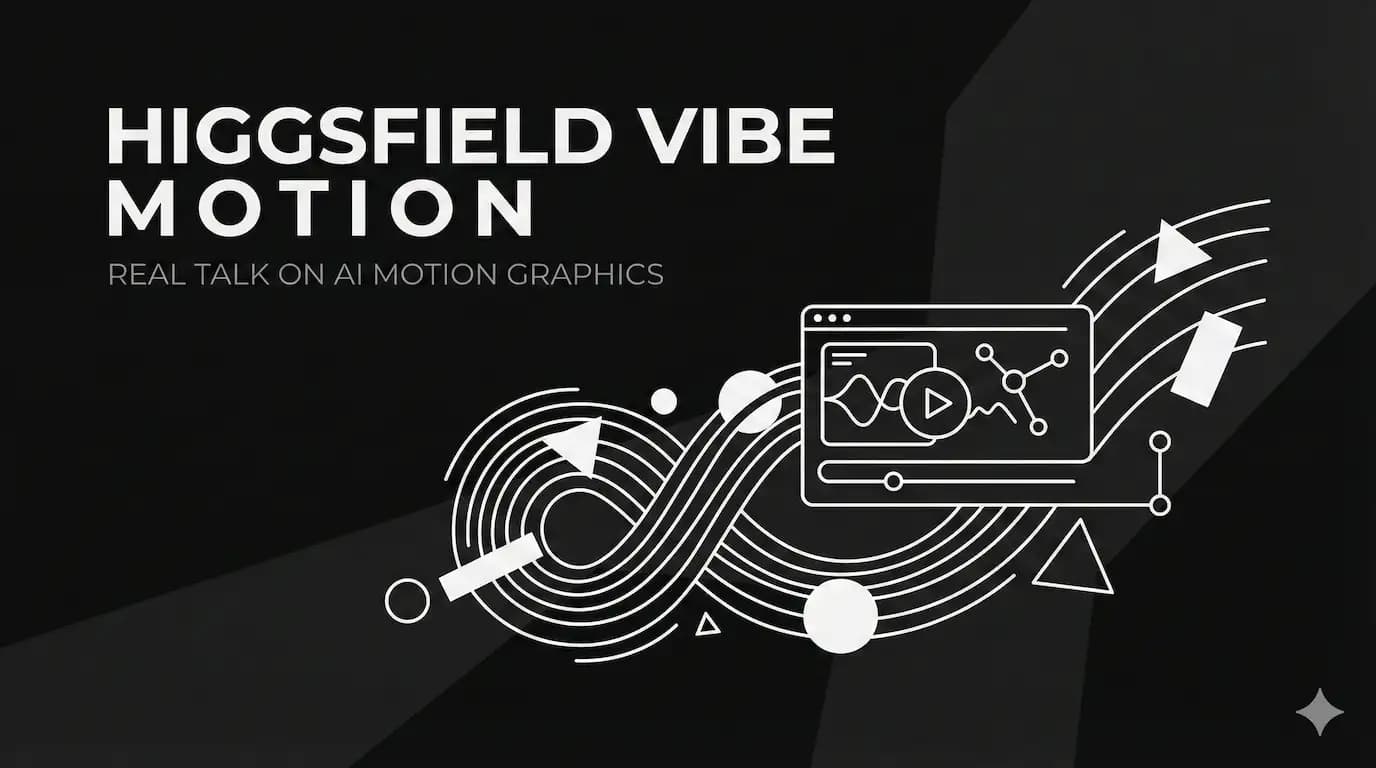 Higgsfield Vibe Motion: Real Talk on AI Motion Graphics