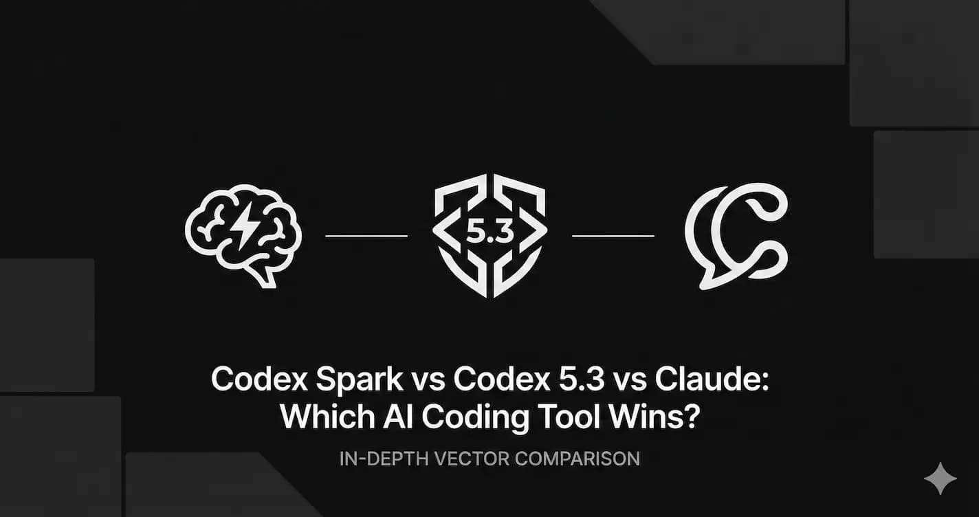 Codex Spark vs Codex 5.3 vs Claude: Which AI Coding Tool Wins?