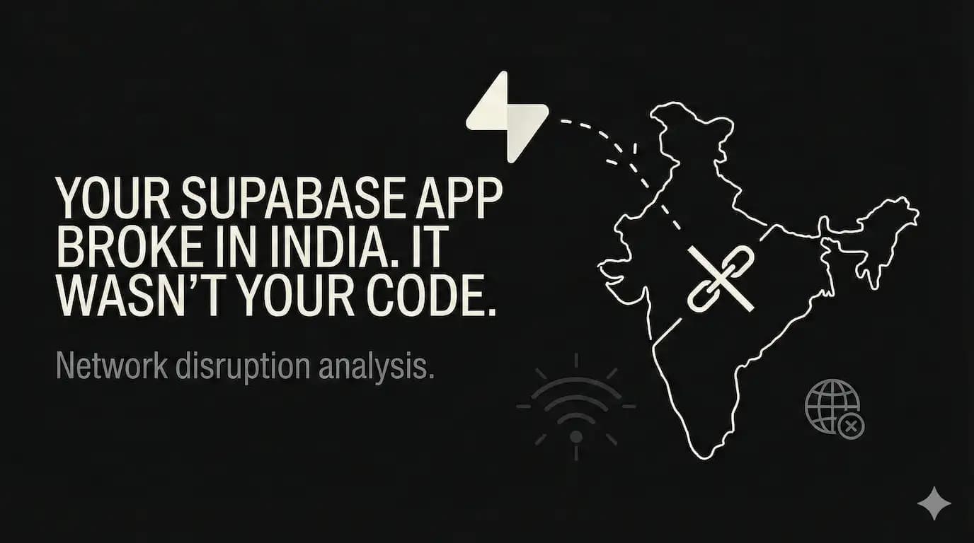 Your Supabase App Broke in India. It Wasn't Your Code.