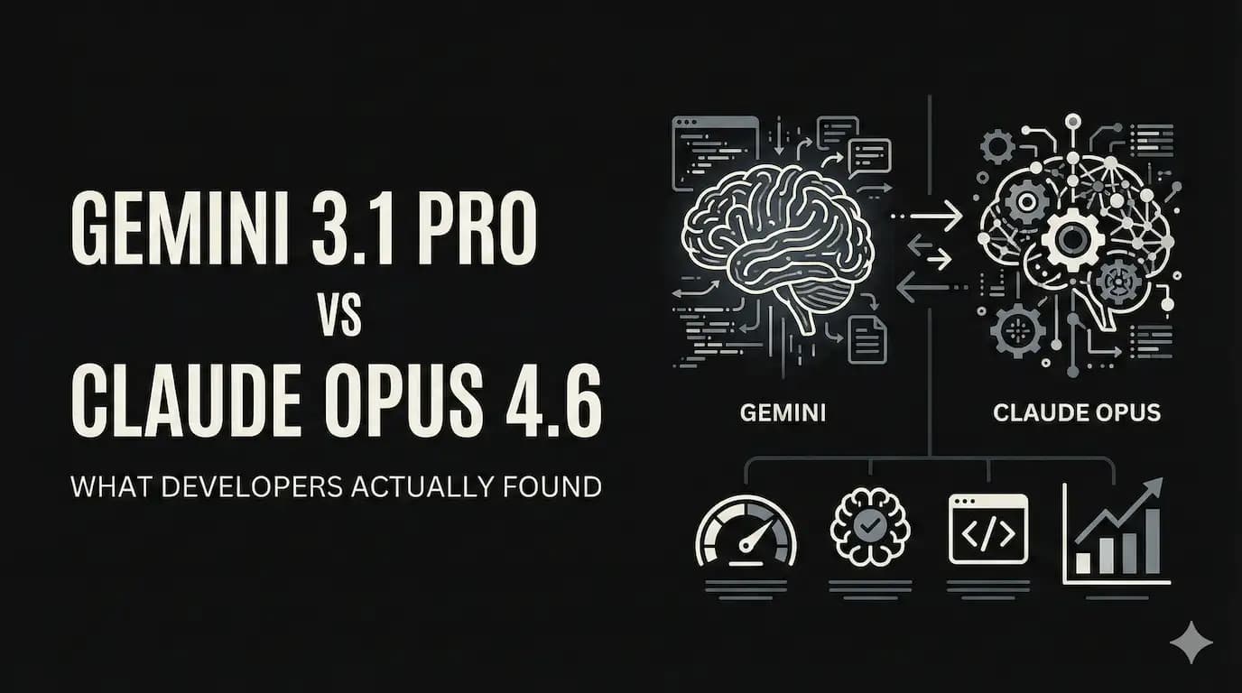 Gemini 3.1 Pro vs Claude Opus 4.6: What Developers Actually Found