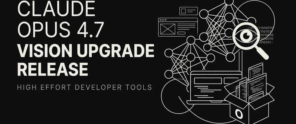 Claude Opus 4.7: The Update That Changes How You Work