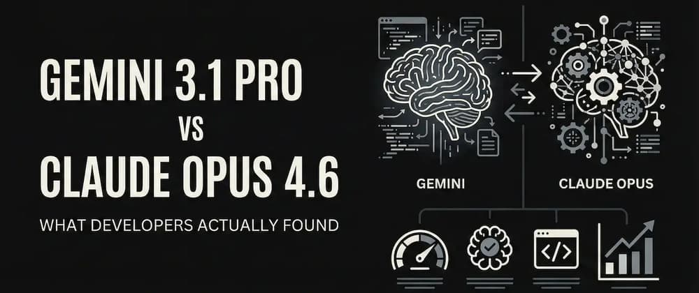 Gemini 3.1 Pro vs Claude Opus 4.6: What Developers Actually Found
