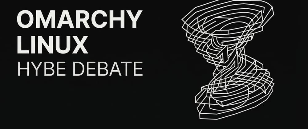 Omarchy Is Fine. The Hype and Hate Around It Are the Story